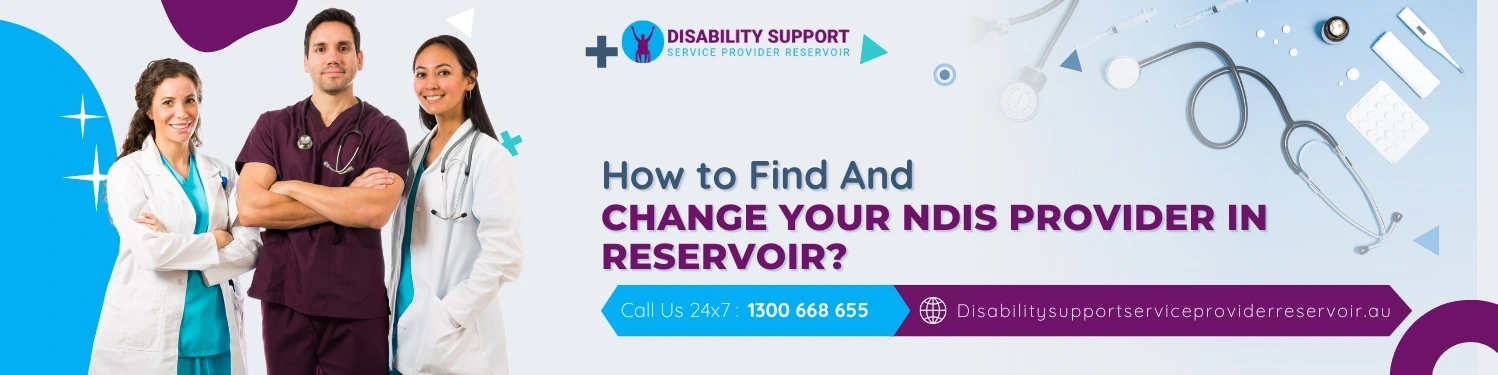 How to Find and Change Your NDIS Provider in Reservoir