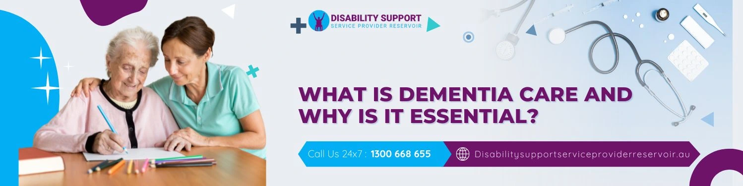 What is Dementia Care and Why Is It Essential